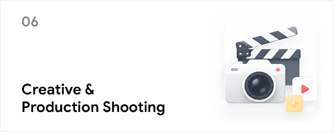 06 Creative and Production Shooting